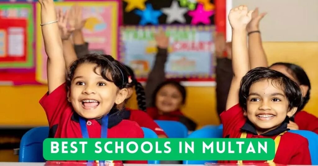 Best Schools in Multan: Navigating Excellence in Education