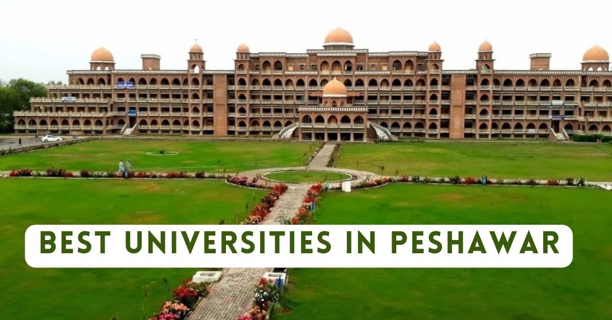 Best Universities in Peshawar: Navigating Excellence in Education